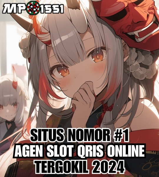 MPO1551 Situs #1 Agen Link Slot Deposit QRIS Online Tergokil